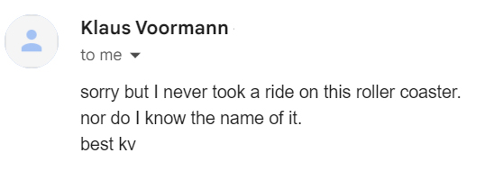 “sorry but I never took a ride on this roller coaster. nor do I know the name of it. best kv”